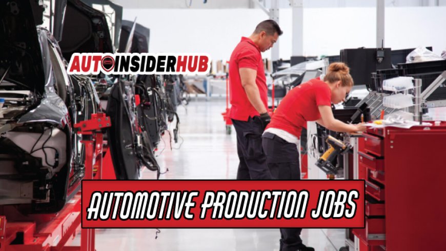 Production Careers in the Automotive Field